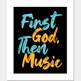 First God Then Music Posters and Art